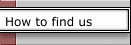 How to find us